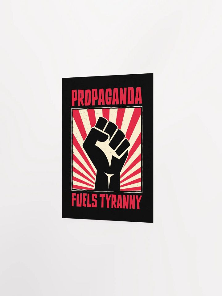 Propaganda Fuels Tyranny – Vintage Activist Poster product image (12)