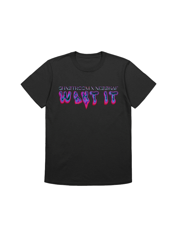 "WANT IT" Unisex T-Shirt product image (7)