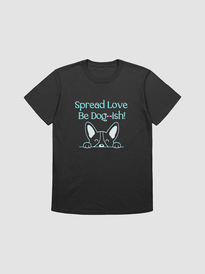Spread a Little Love, Be Dogish product image (2)