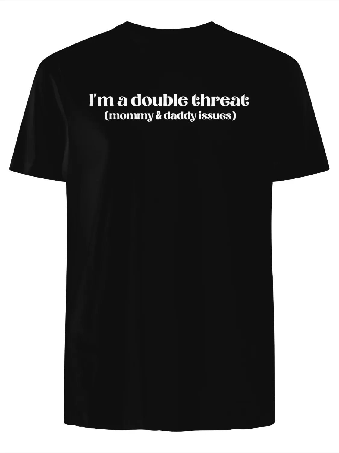 I’m A Double Threat Mommy & Daddy Issues T-Shirt product image (1)