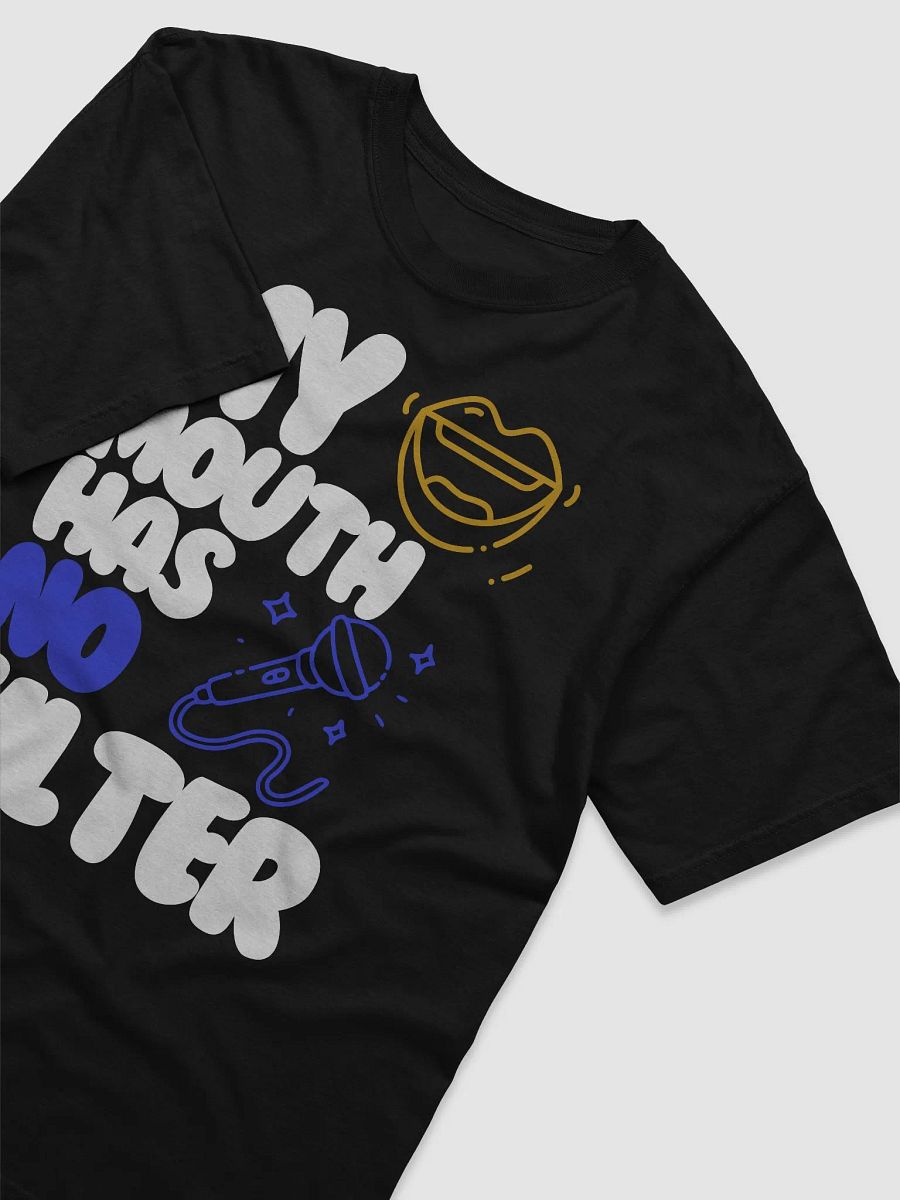 My Mouth has No Filter T-shirt product image (5)