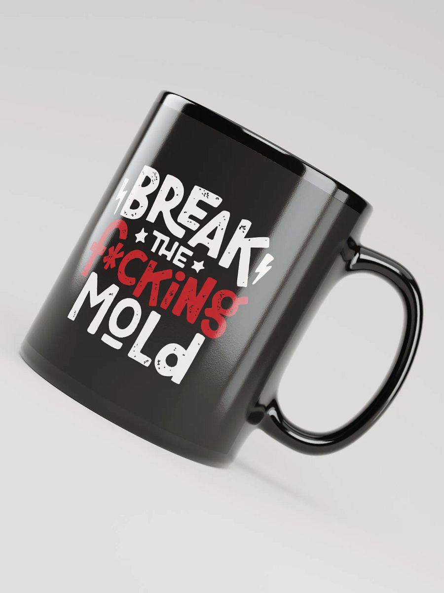 Break the Mold Black Coffee Mug - 11oz product image (4)