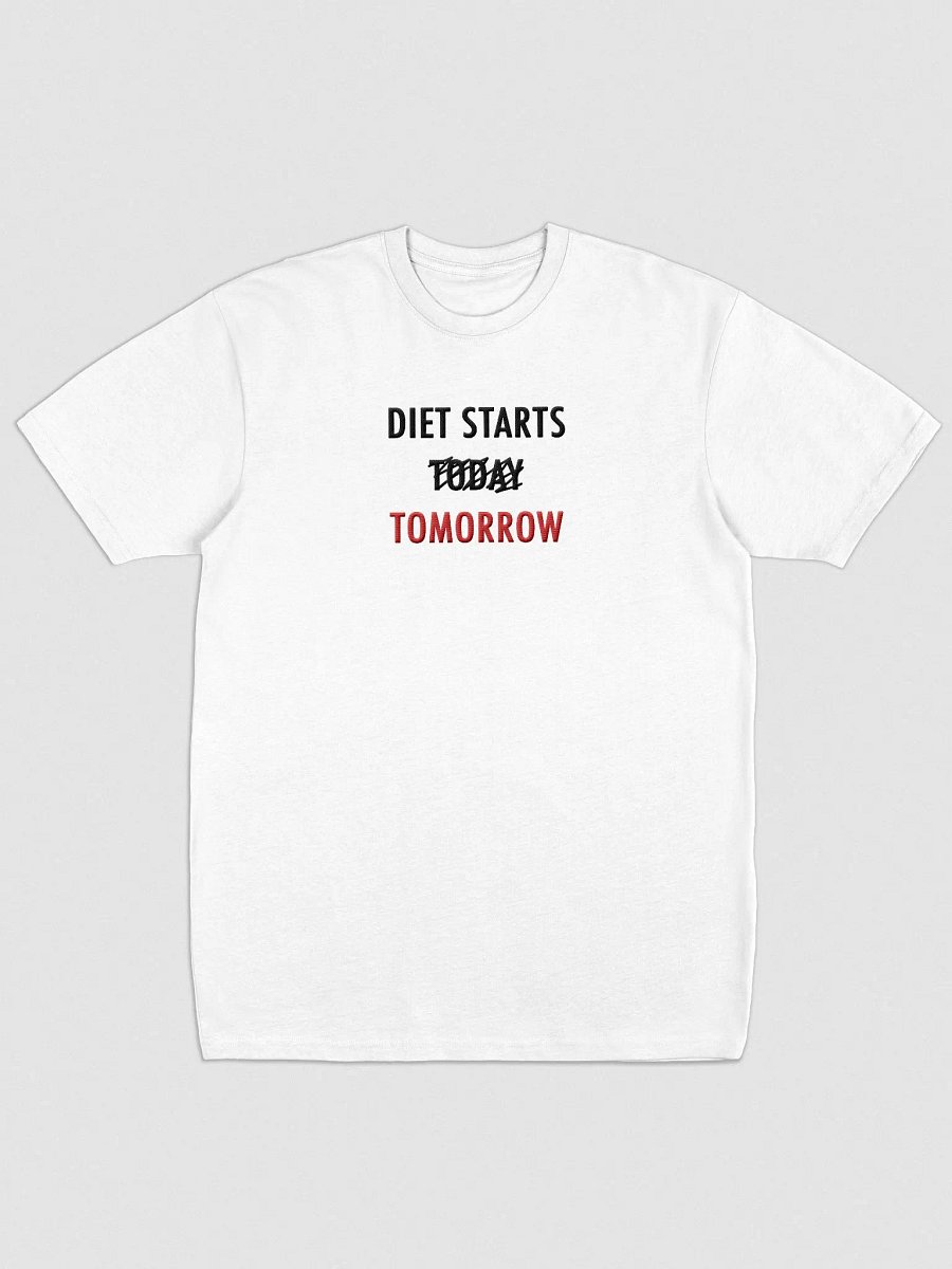 Diet Starts Tomorrow T-Shirt (White) product image (1)