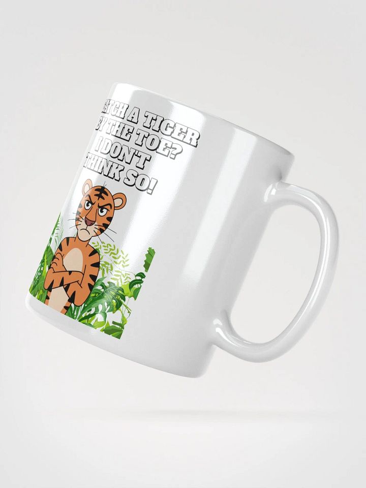 Catch A Tiger By The Toe? I Don't Think So! Funny White Coffee Mug product image (4)