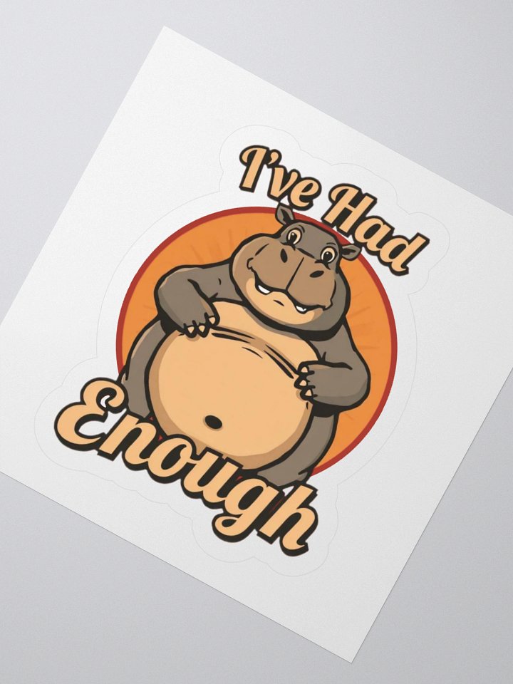 I've Had Enough Funny Sticker product image (4)