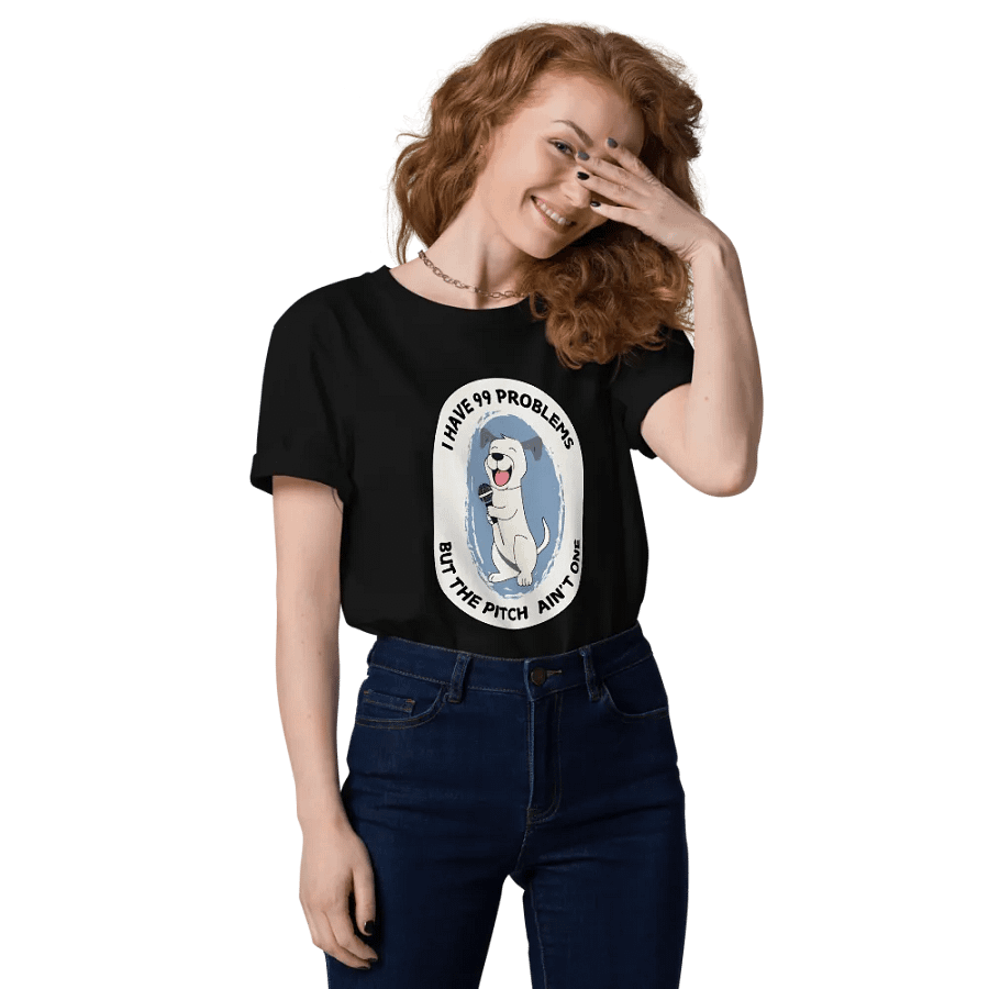 I Have 99 Problems - Funny T-Shirt For Singers and Dog Lovers product image (8)