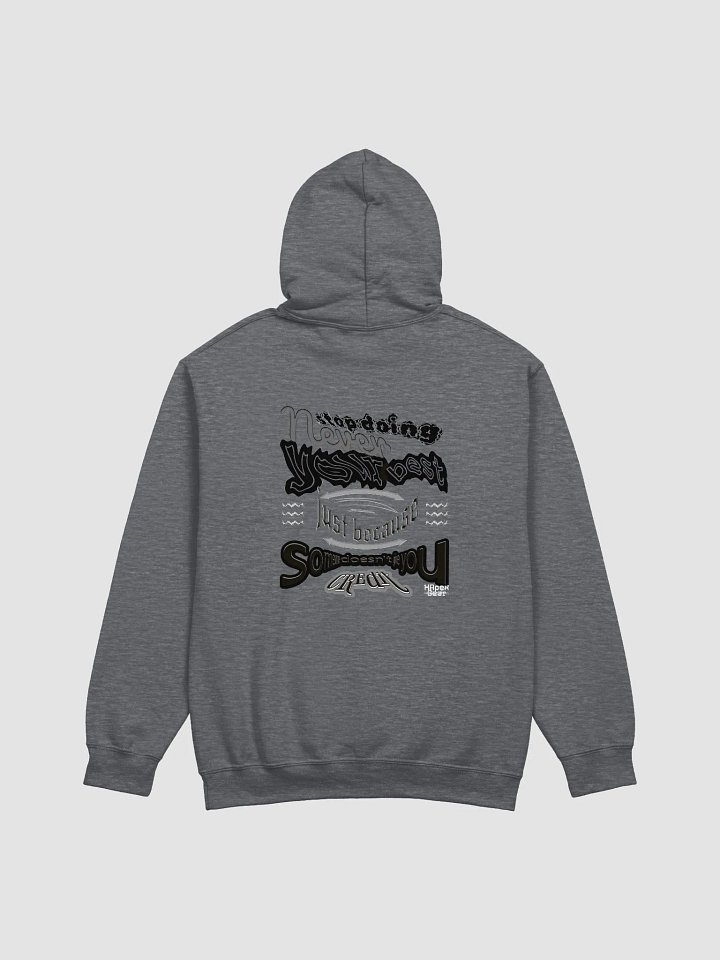 Never stop doing your best just because someone doesn't give you credit. Classic Hoodie product image (2)