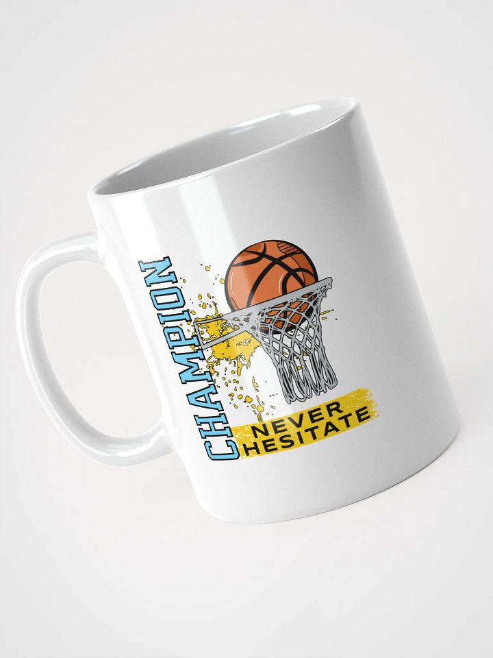 Champion Never Hesitate Basketball Motivation Mug product image (2)