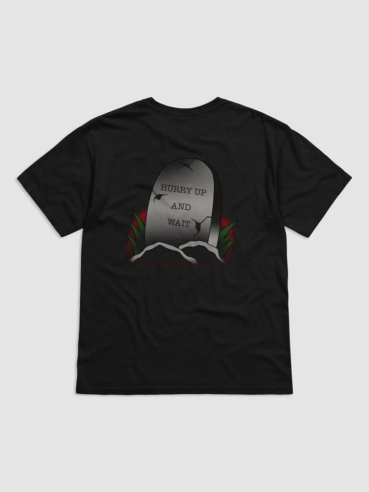 Hurry Up And Wait T-shirt product image (1)