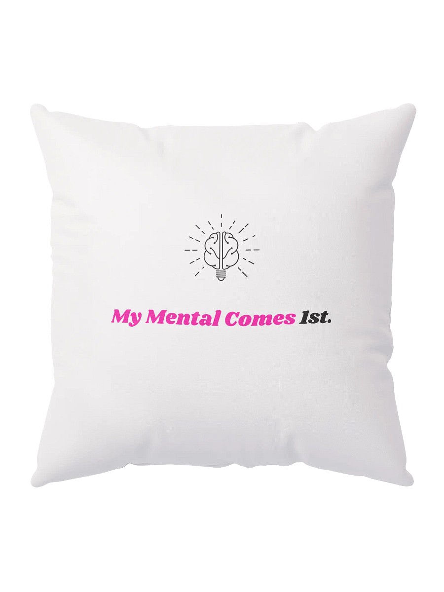 My Mental comes 1st. Pillow product image (5)