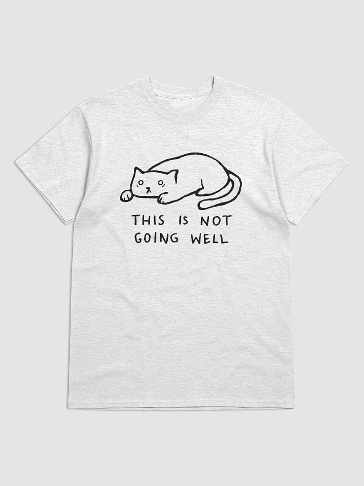 Not Going Well Tee product image (1)