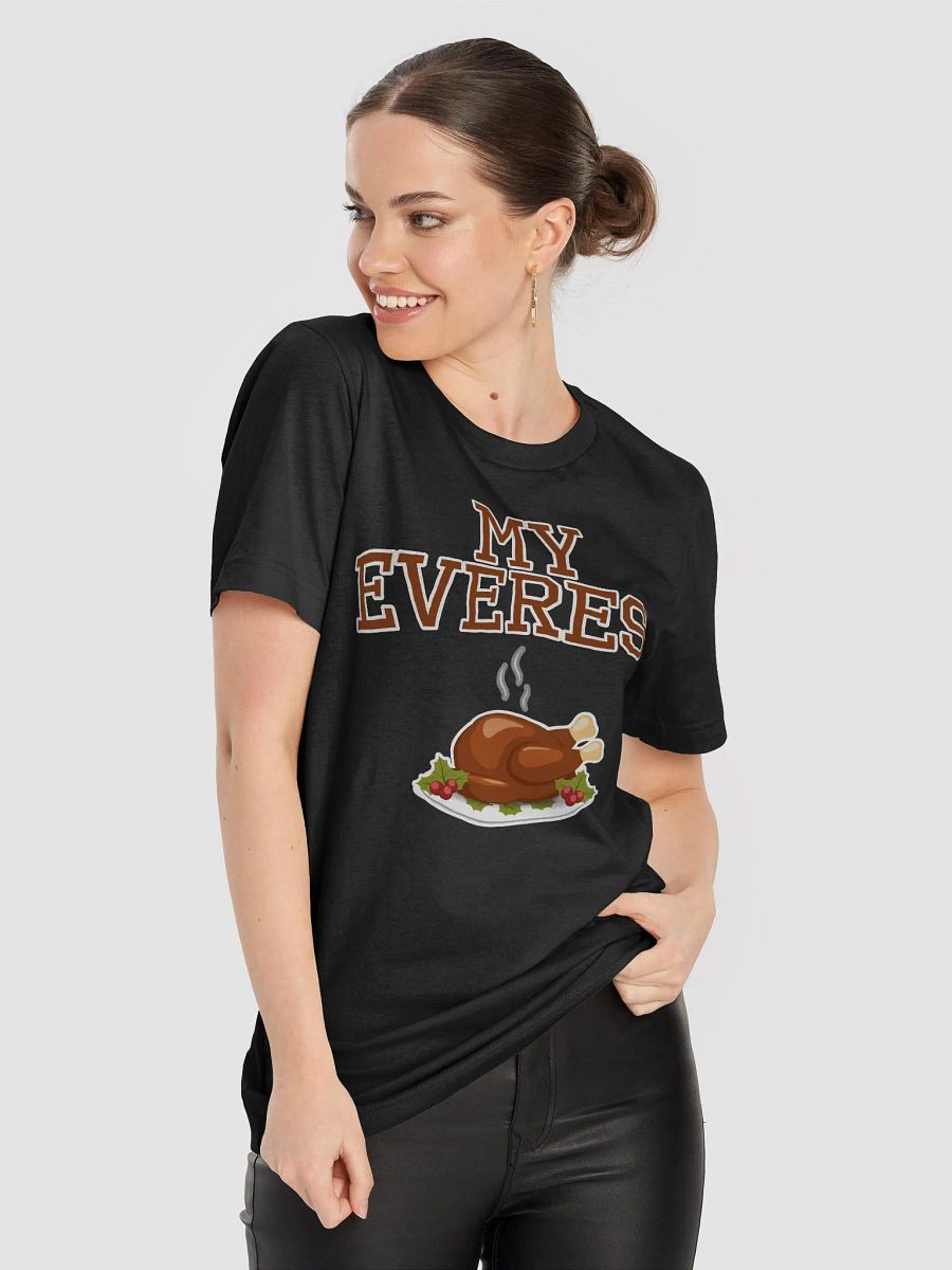 🦃 My Everest T-Shirt | Funny Thanksgiving Food Shirt | Humorous Turkey Dinner Tee product image (61)
