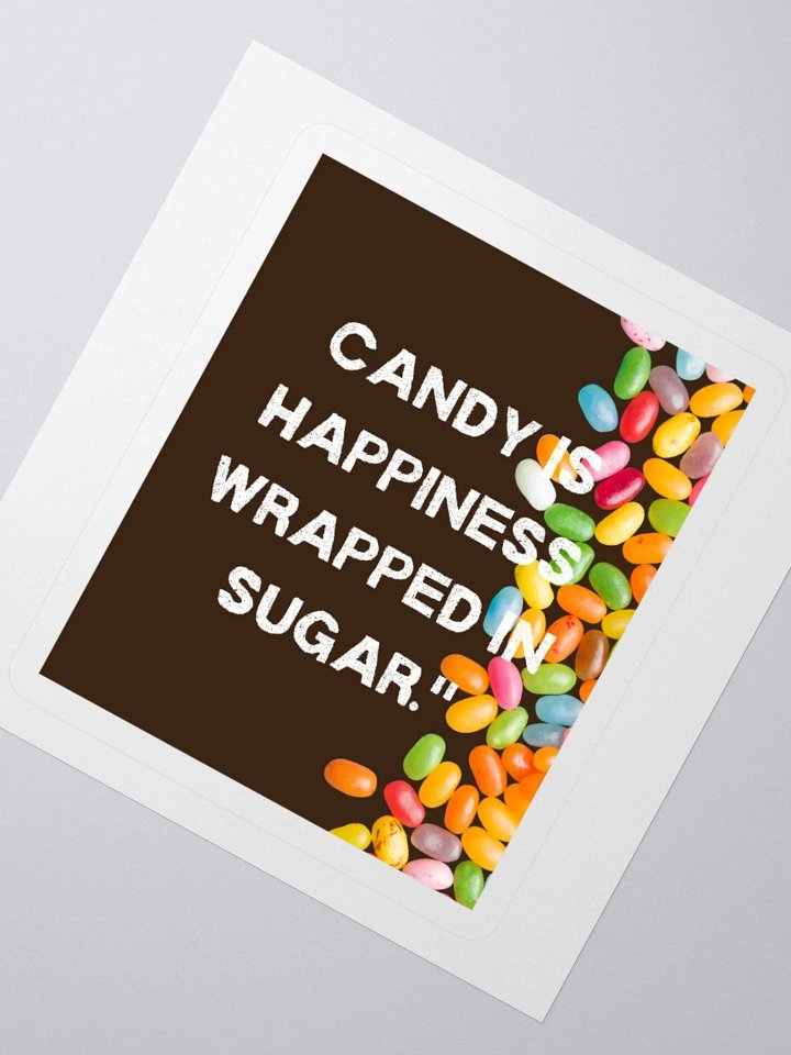 candy is happiness wrapped in sugar product image (8)