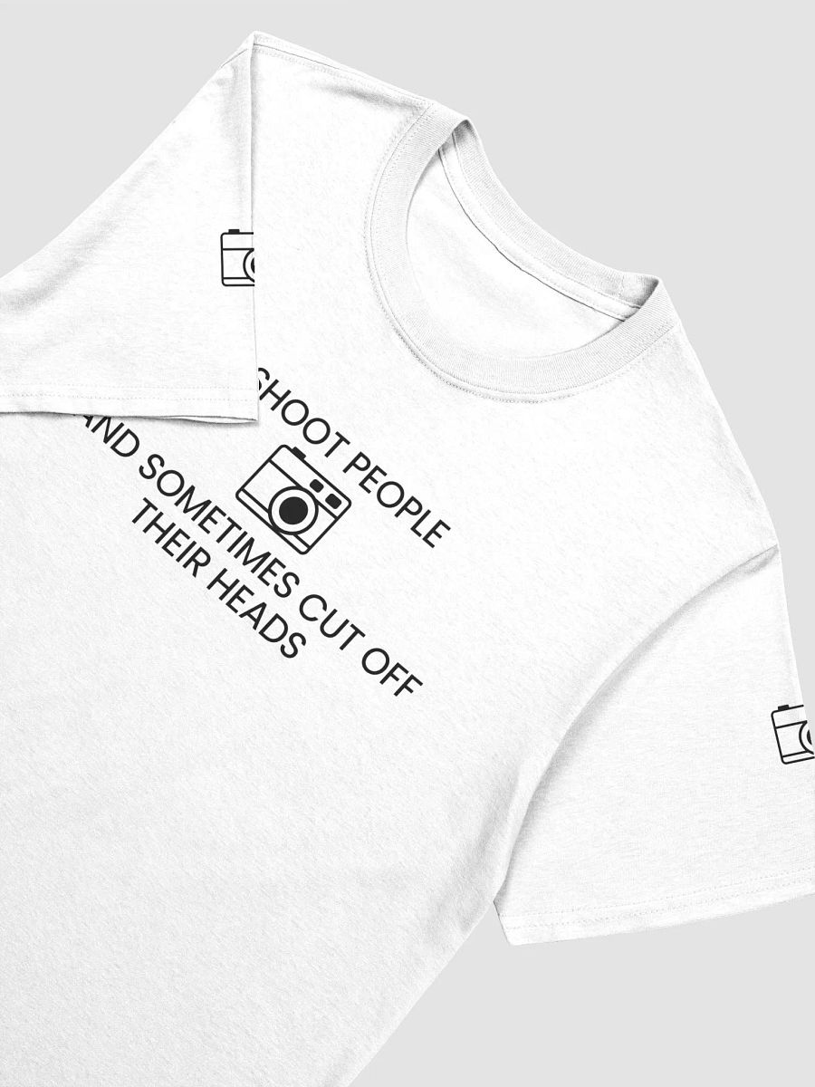 Unisex T-Shirt (I Shoot People and Sometimes Cut Off Their Head) product image (3)