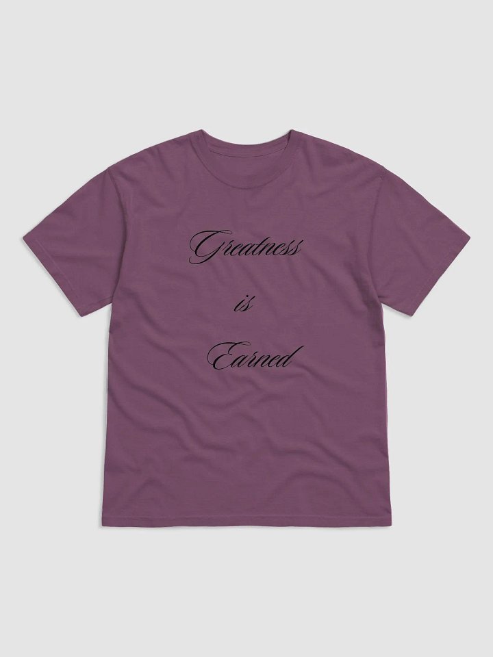 Greatness is Earned T-Shirt product image (1)