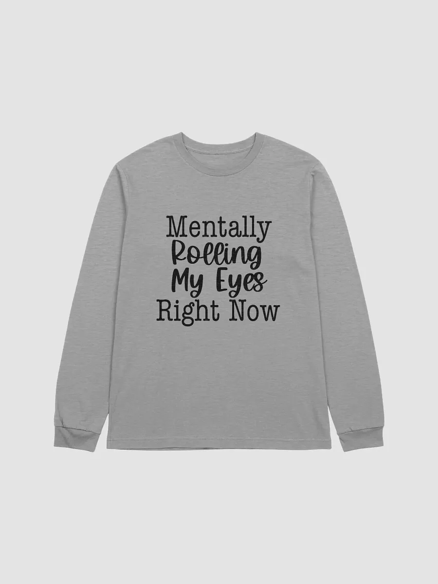 Mentally Rolling My Eyes | Long Sleeve Tee product image (1)