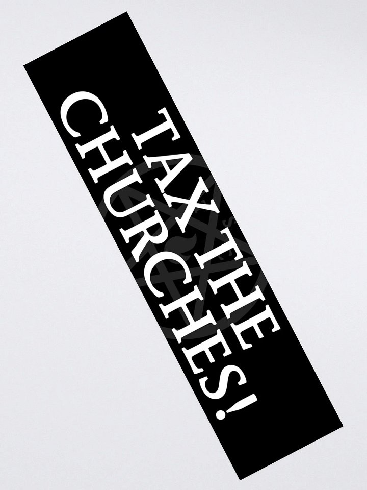 "Tax The Churches!" - Bumper Sticker product image (2)