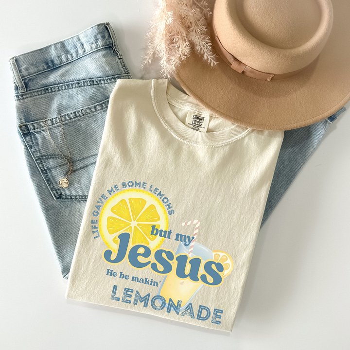 Life gave me some lemons but my Jesus he be makin' lemonade - Comfort Colors product image (1)