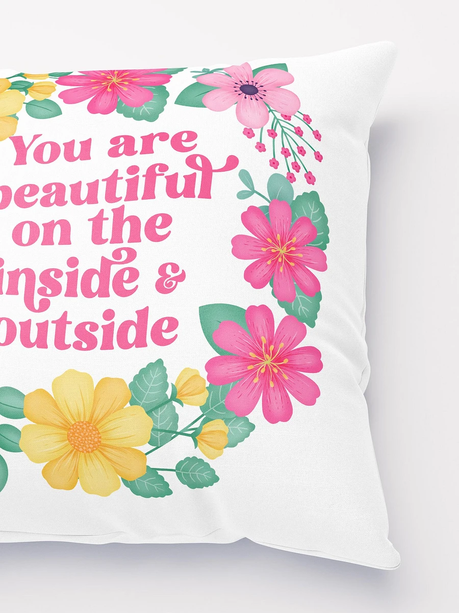 You are beautiful on the inside & outside - Motivational Pillow White product image (3)