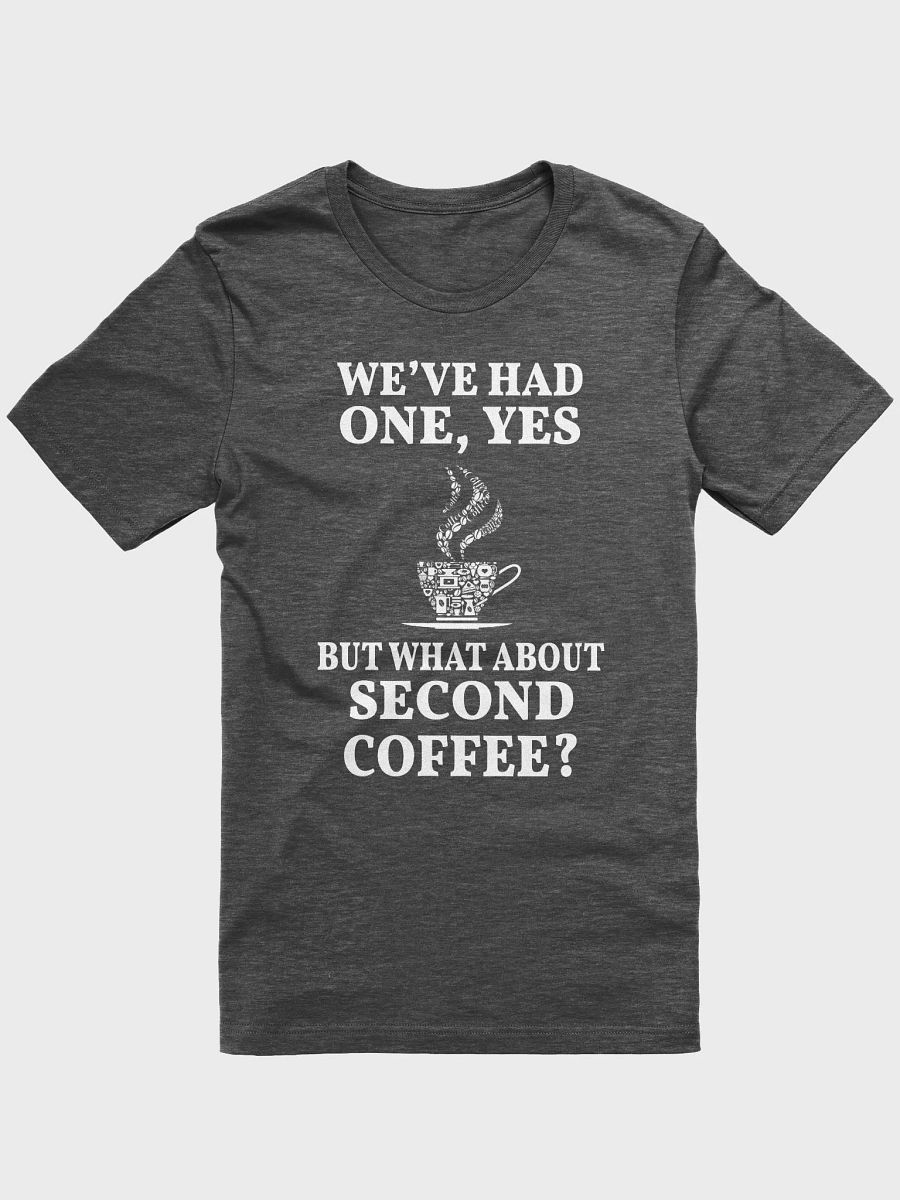 But What About Second Coffee - Unisex T-shirt | Bella Canvas 3001 product image (2)