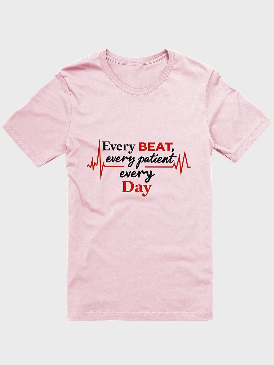 Every Beat, Every patient, Every Day T-Shirt product image (1)