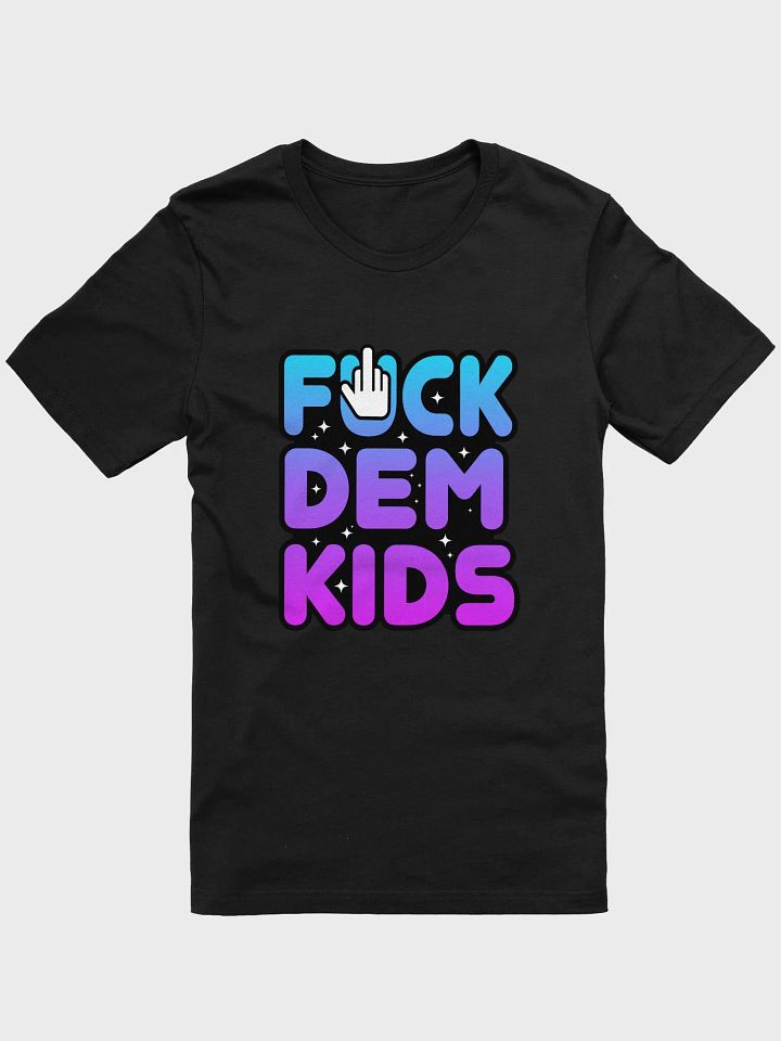 FUCK DEM KIDS SOFT T-SHIRT product image (41)