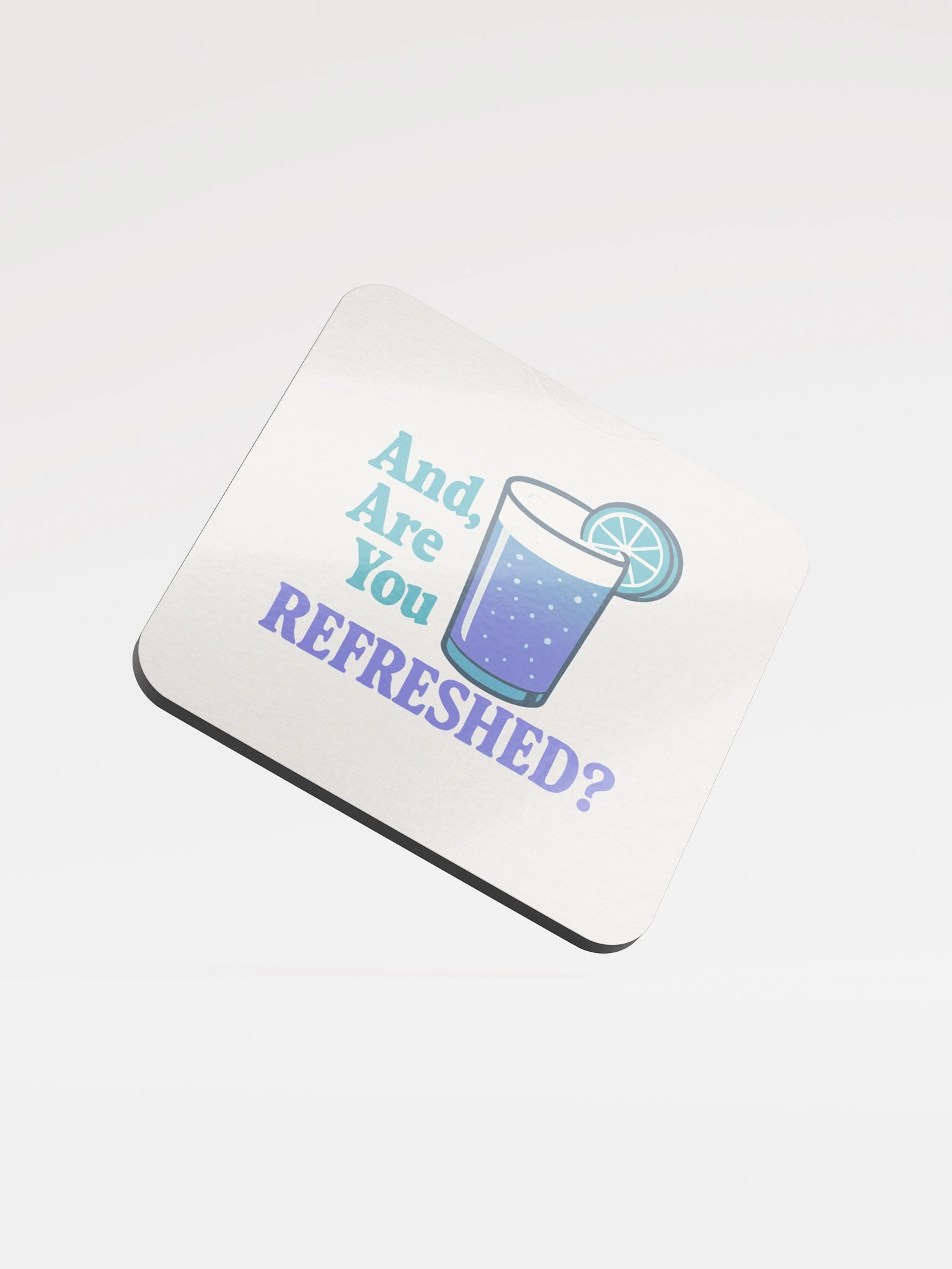 And Are You Refreshed - Coaster product image (1)
