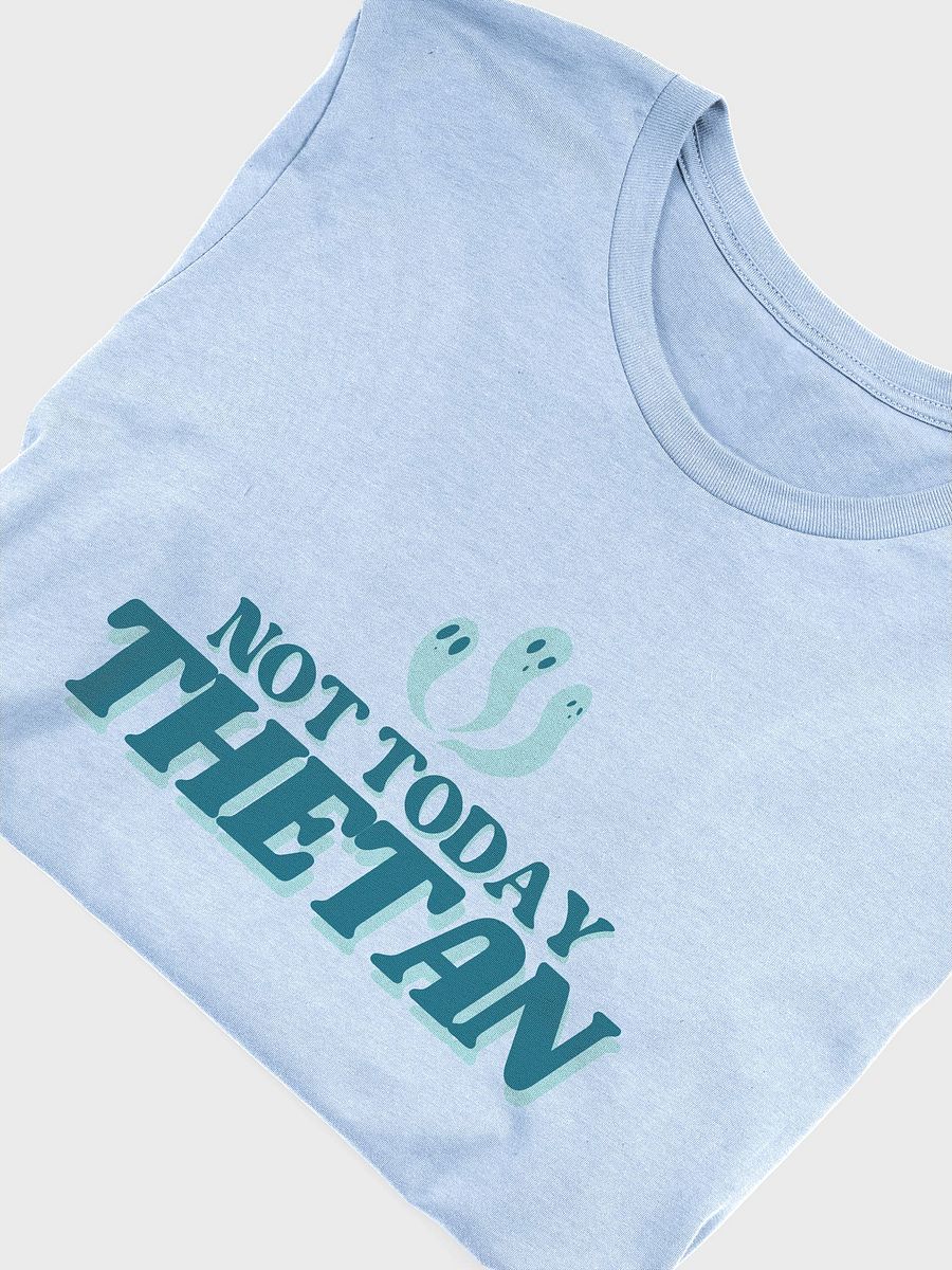 Not Today Thetan Super Soft Tee (Spooky Version) product image (5)