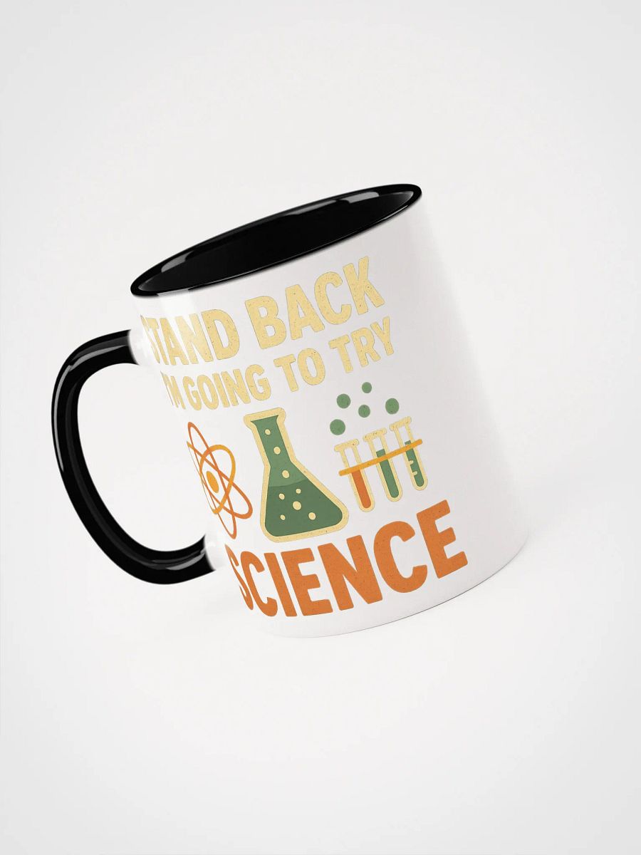 Science Mug – Stand Back I’m Going to Try Something Caffeinated product image (36)