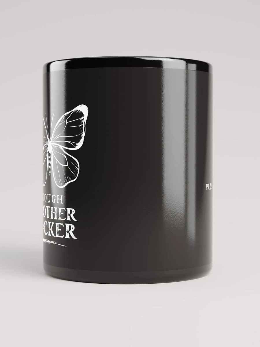Tough Mother F*cker 🦋 Black Butterfly Mug 11oz 🦋 product image (6)
