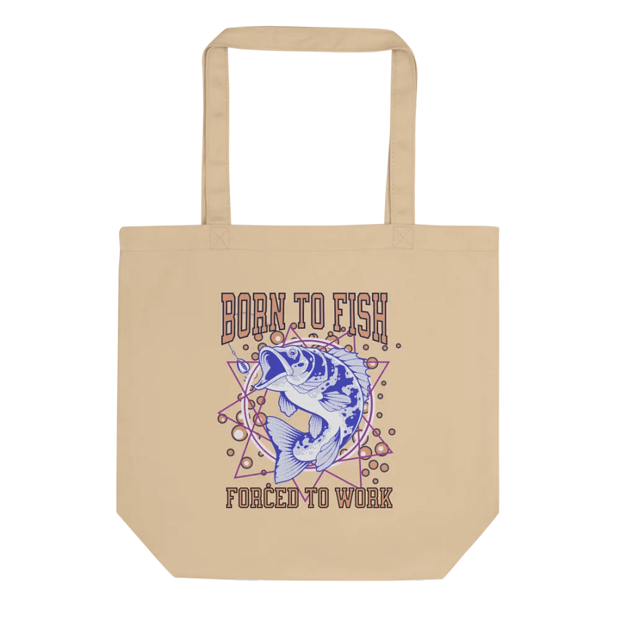 Born To Fish Forced To Work Dynamic Fisherman's Tote product image (1)