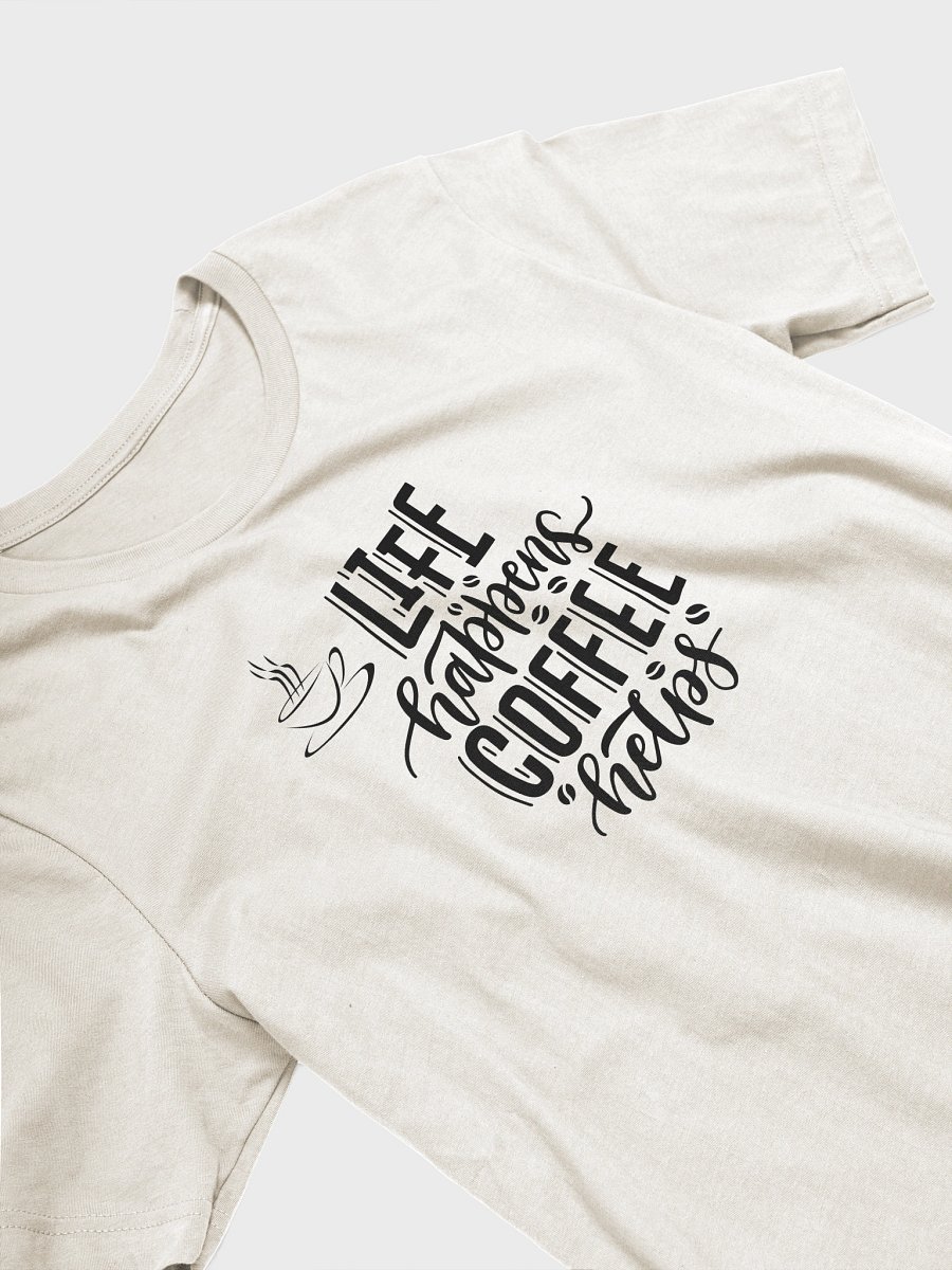 Life Happens Coffee Help Tee Shirt product image (2)