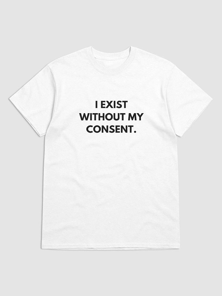 I EXIST WITHOUT MY CONSENT TEE product image (1)