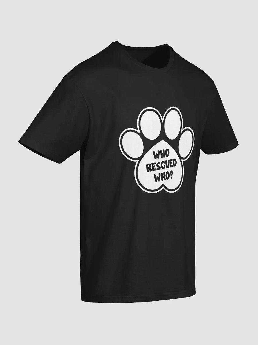 Who Rescued Who? T-Shirt product image (30)