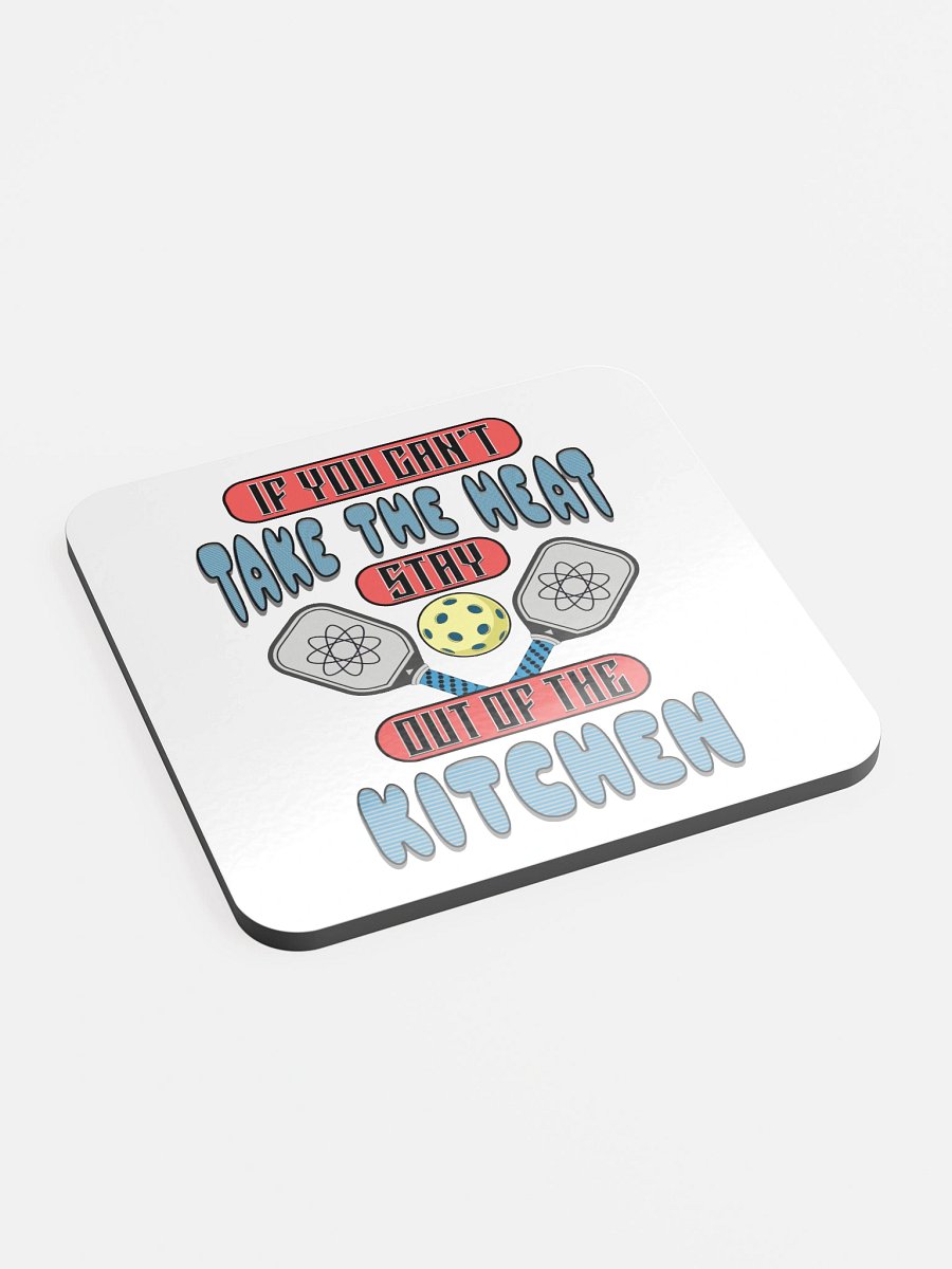 If You Cant Take The Heat Stay Out Of The Kitchen Pickleball Sassy Coaster Set product image (3)