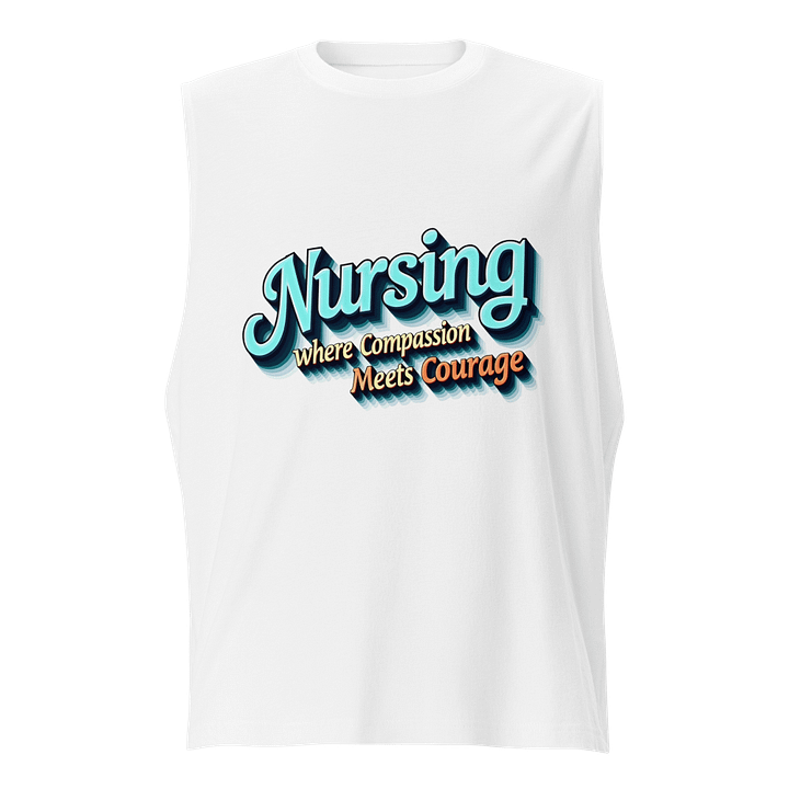 Nursing, courage, Compassion Muscle Tank product image (1)