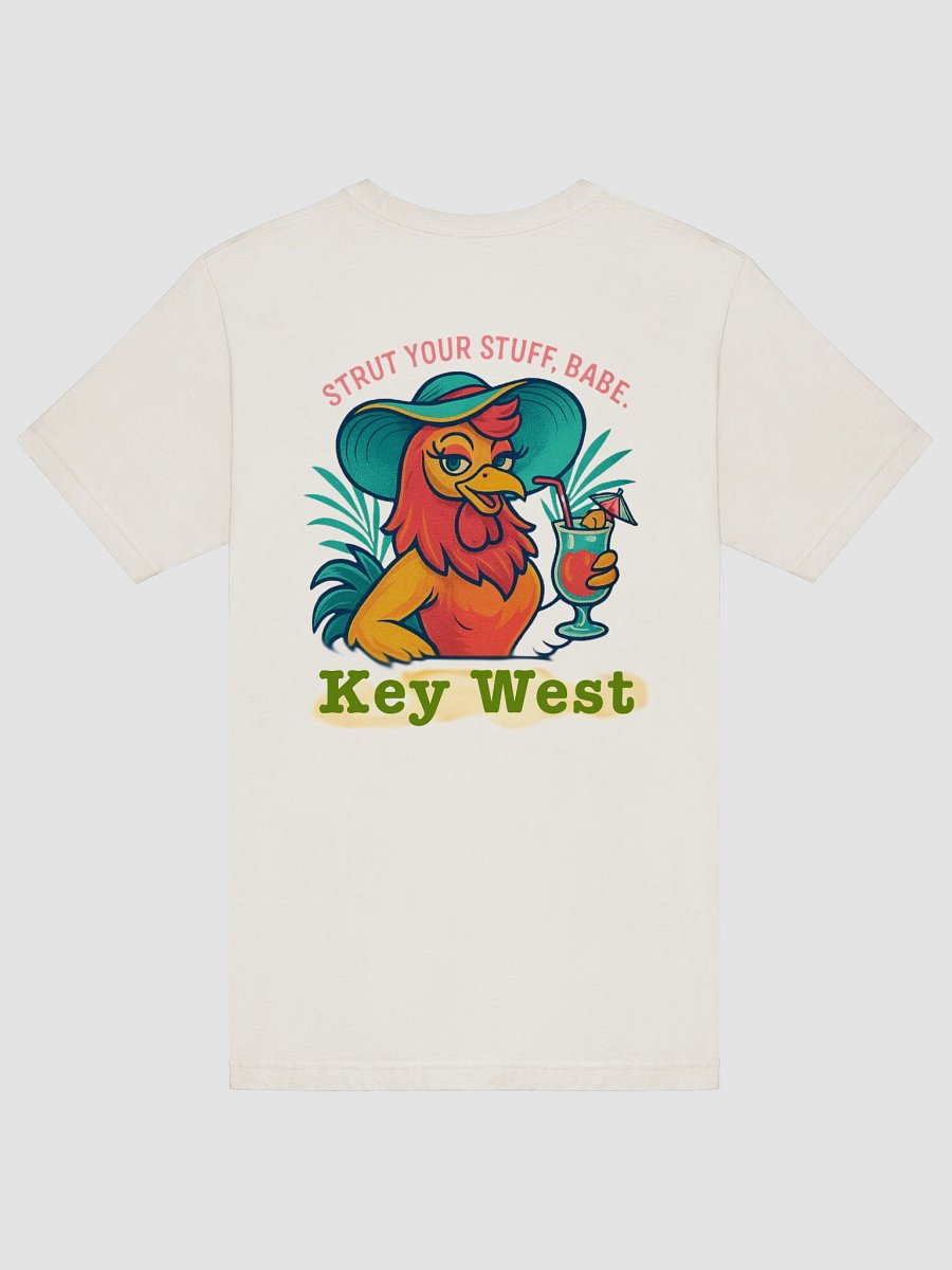 Key West Strut Your Stuff, Babe T-shirt Unisex Ultra-Soft Rooster Tee product image (67)