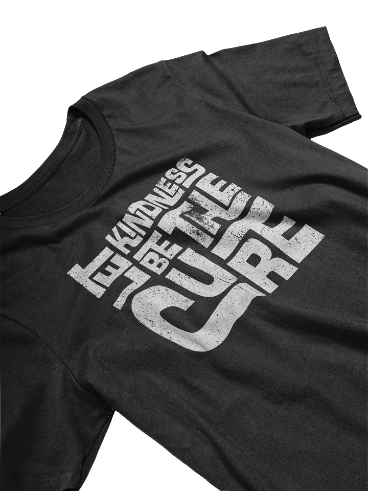 Let Kindness Be The Cure T-Shirt product image (2)