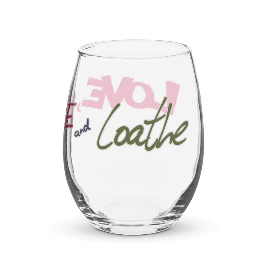 Love, Hate, and Loathe Wine Glass product image (3)