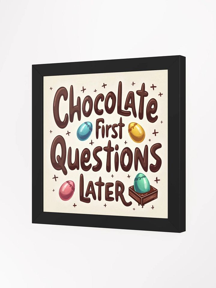 Chocolate First Questions Later Framed Poster product image (2)