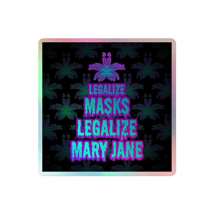 Legalize Masks Mary Jane Holographic Stoner Sticker, Cannabis Leaf Chronically Ill Art product image (2)