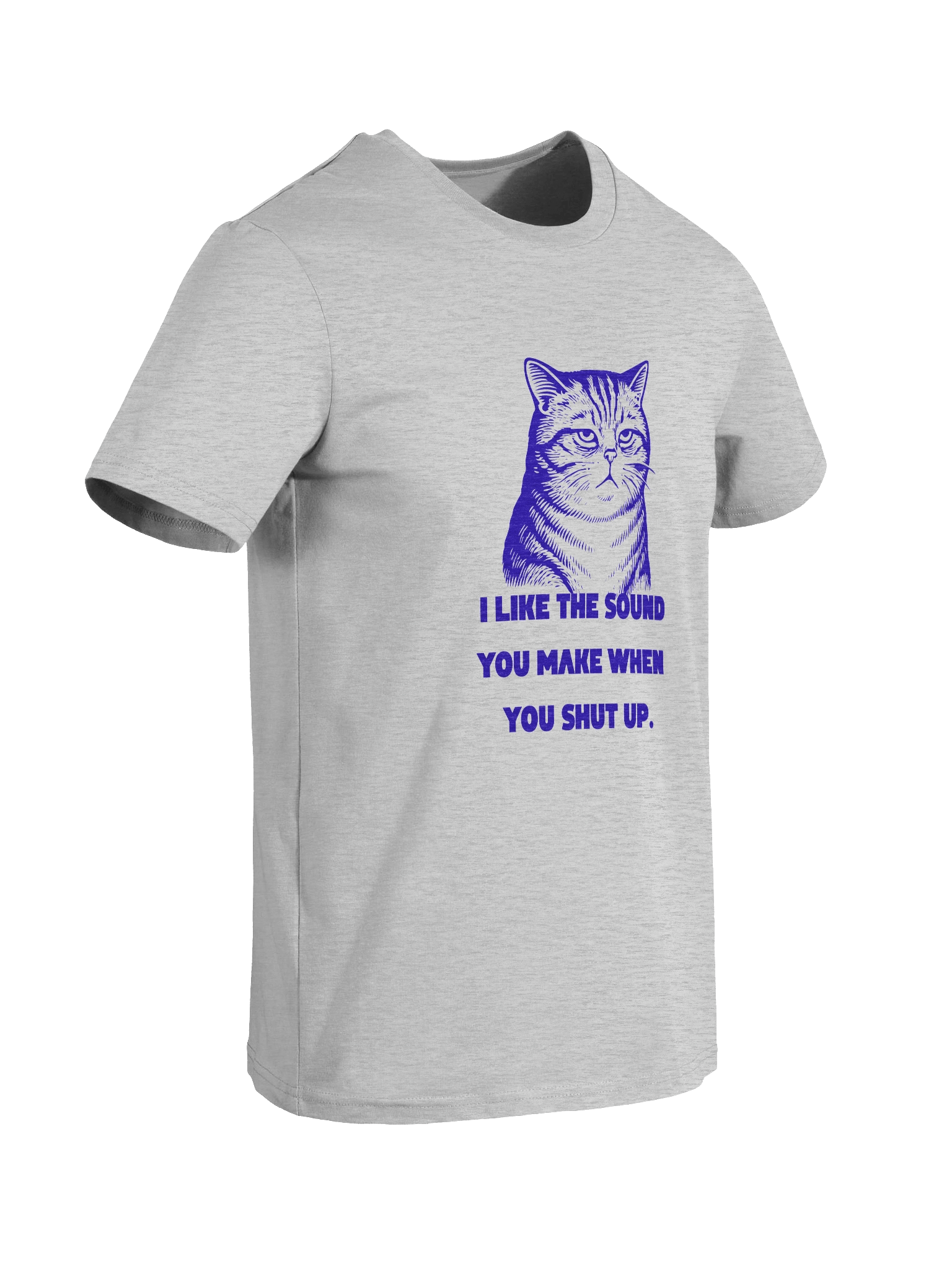 I Like The Sound You Make When You Shut Up. product image (8)