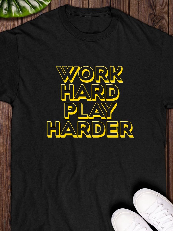 Work Hard Play Harder - Labour Day 2025 T-Shirt product image (1)