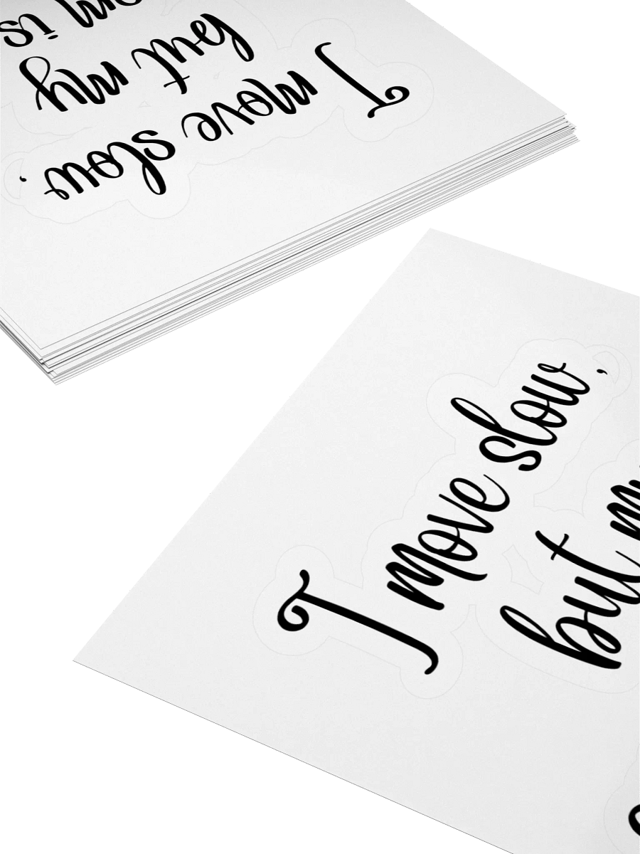 I move slow, but my sarcasm is fast Sticker product image (10)