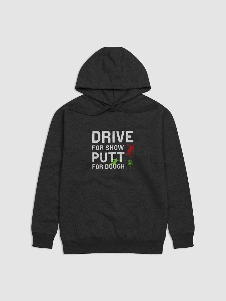 Drive for show - putt for dough - hoodie product image (4)