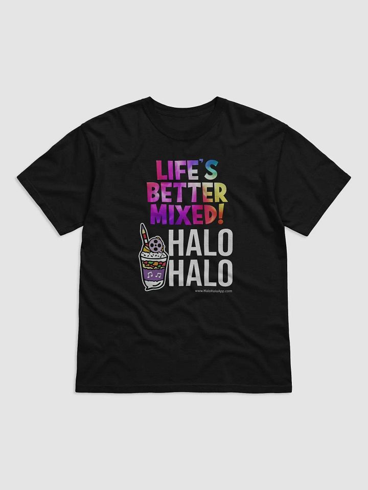 LIFE'S BETTER MIXED! HALO HALO T-Shirt product image (1)