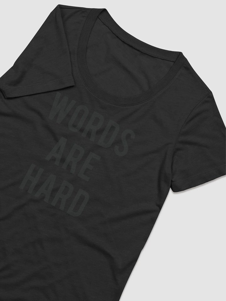 Words Are Hard Women's Tee product image (3)