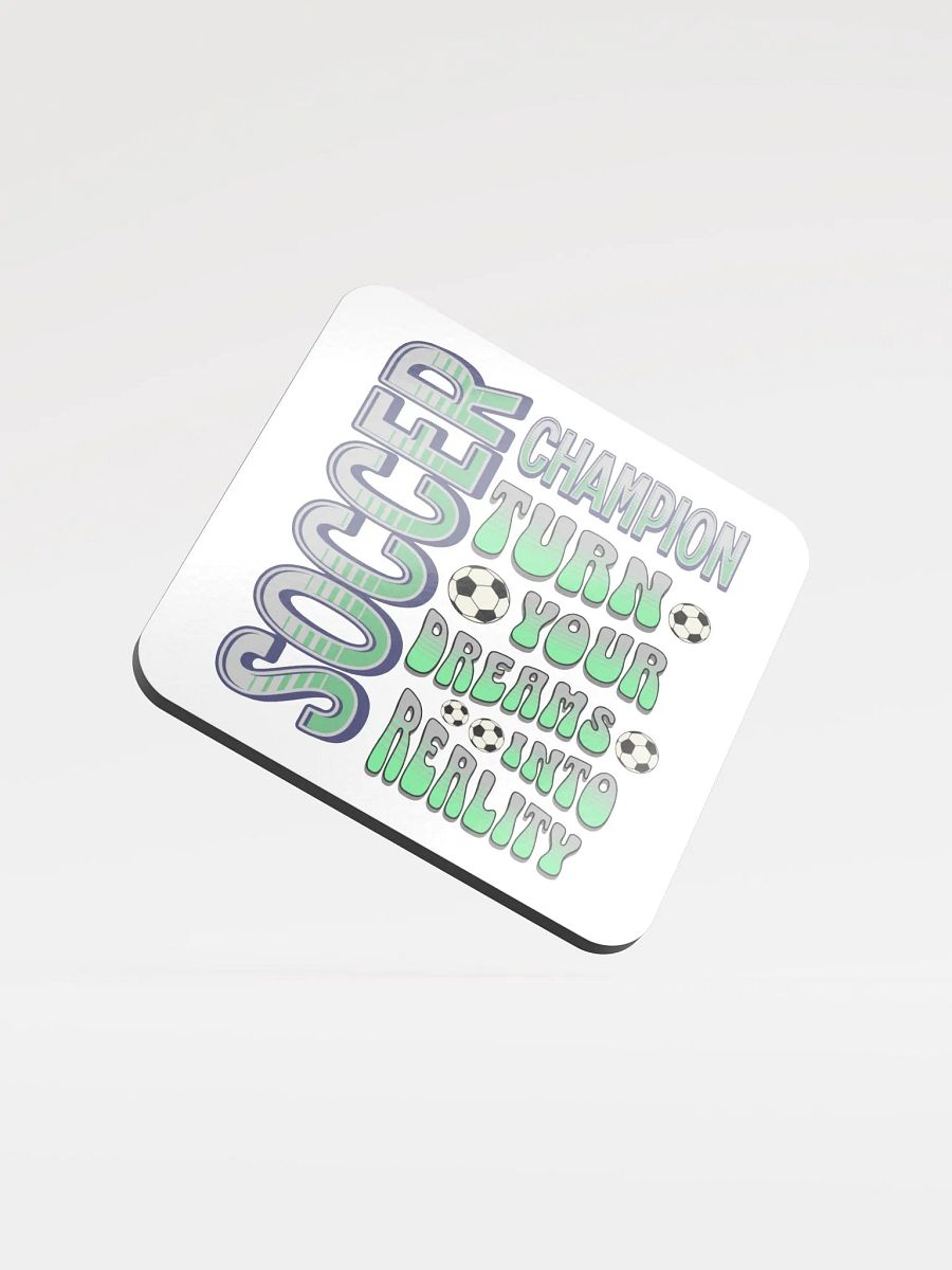 Soccer Champion Turn Your Dreams Into Reality Coaster product image (1)