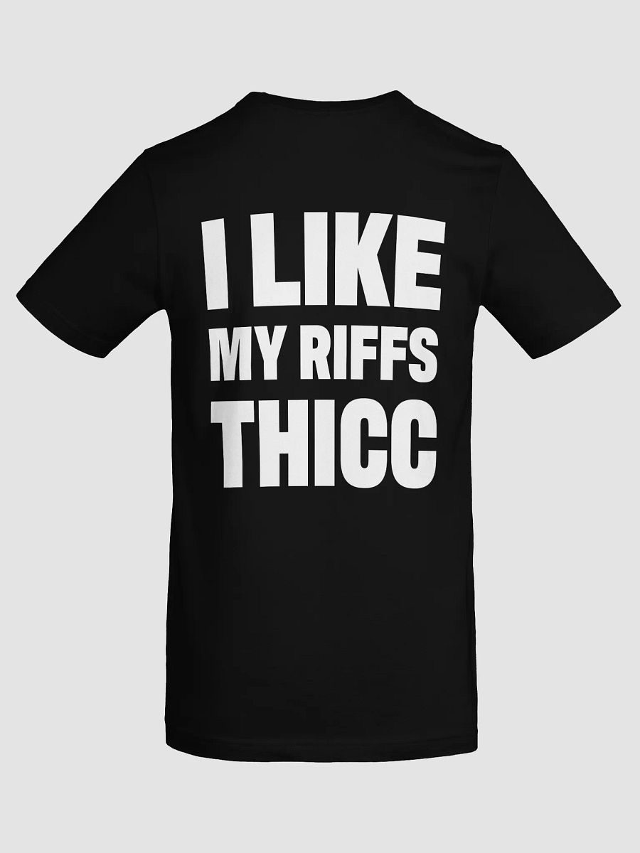 T-shirt - I Like My Riffs Thicc - front & back print product image (8)