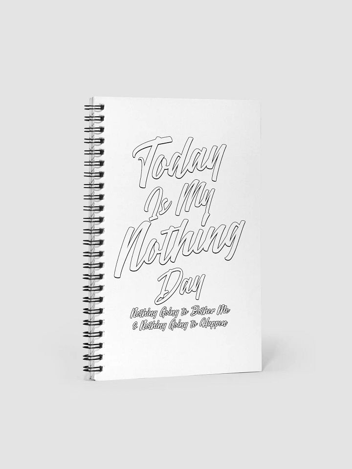 Today Is My Nothing Day Inspirational Spiral Notebook product image (1)